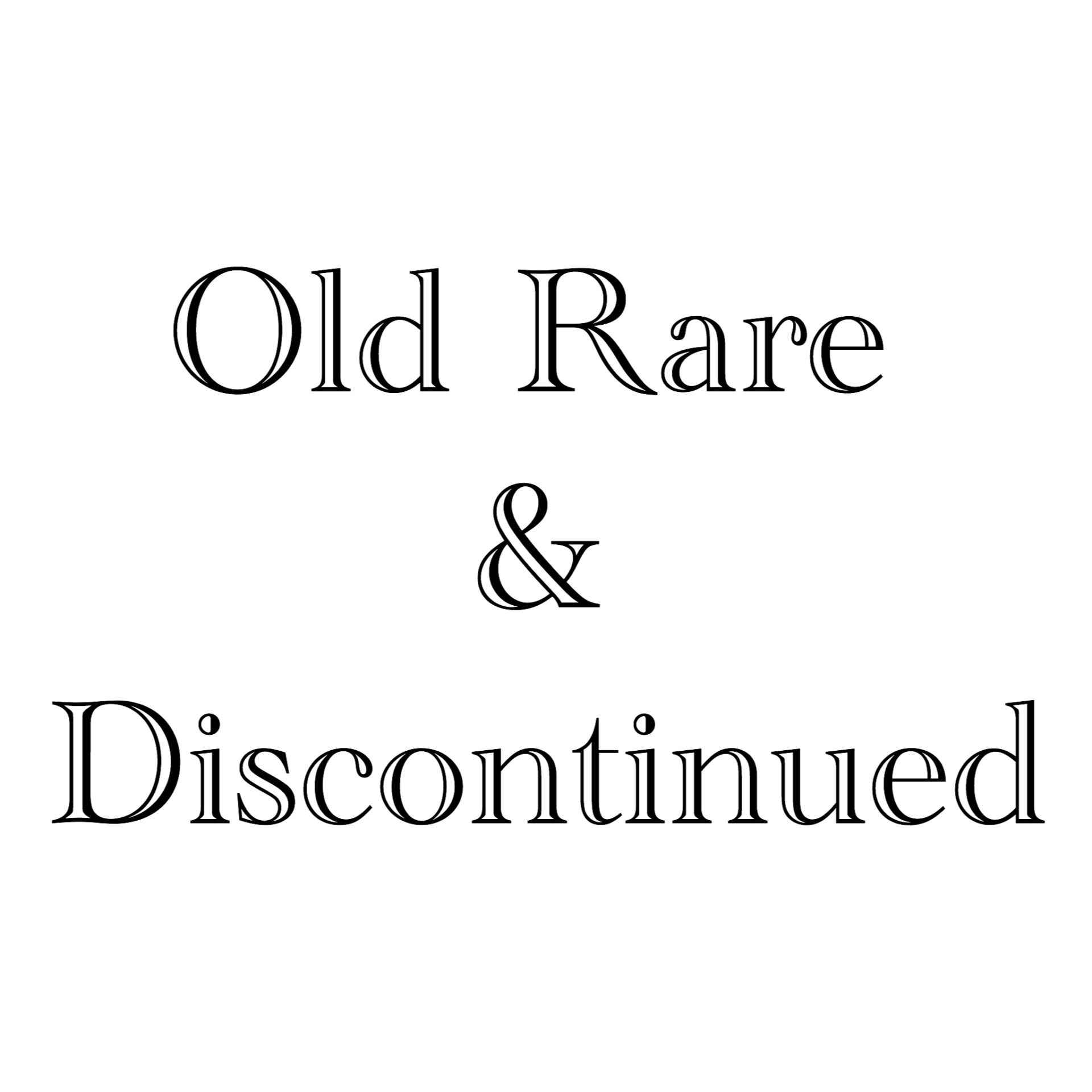 Old, Rare & Discontinued